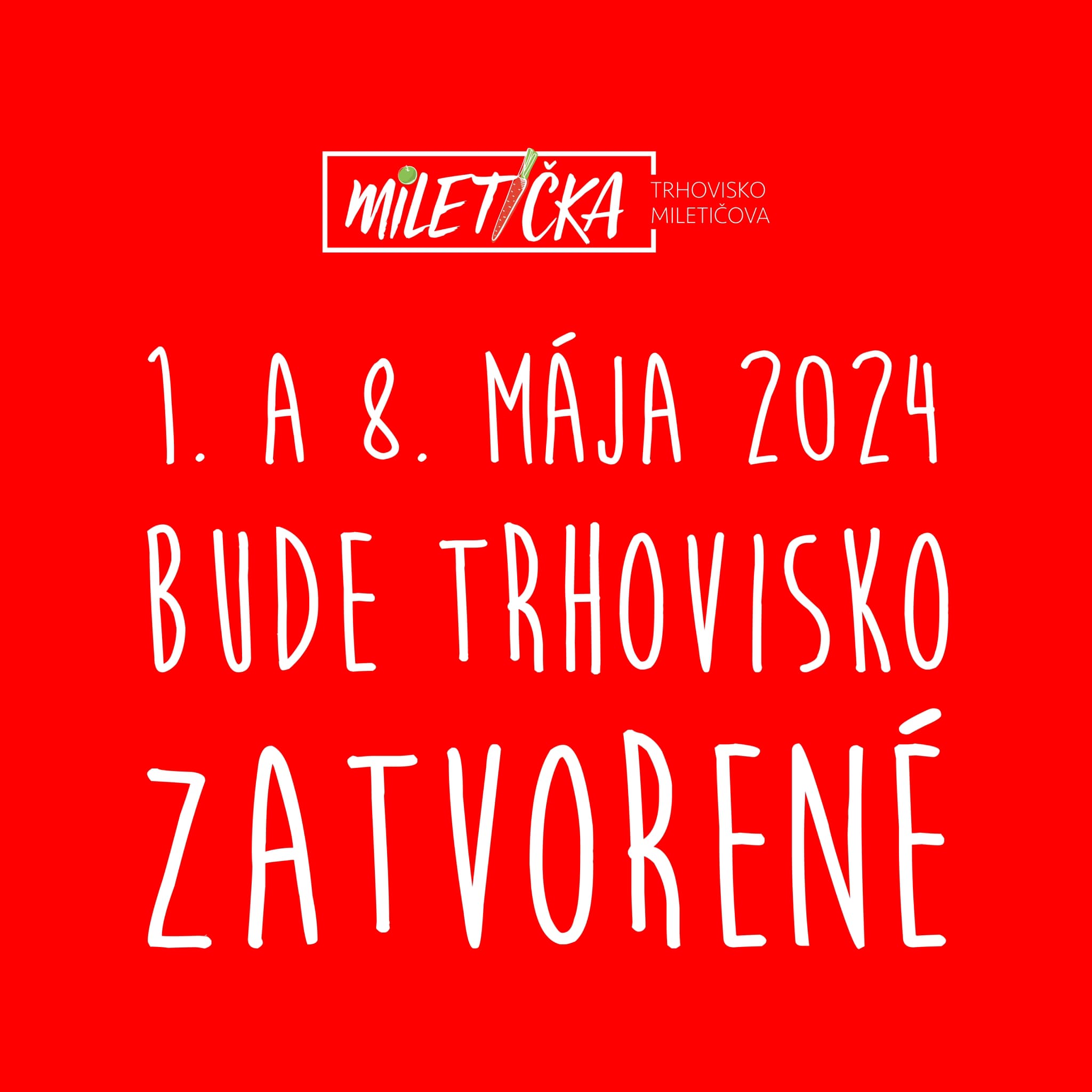 Trhovisko bude 1.5. a 8.5. zatvorené.