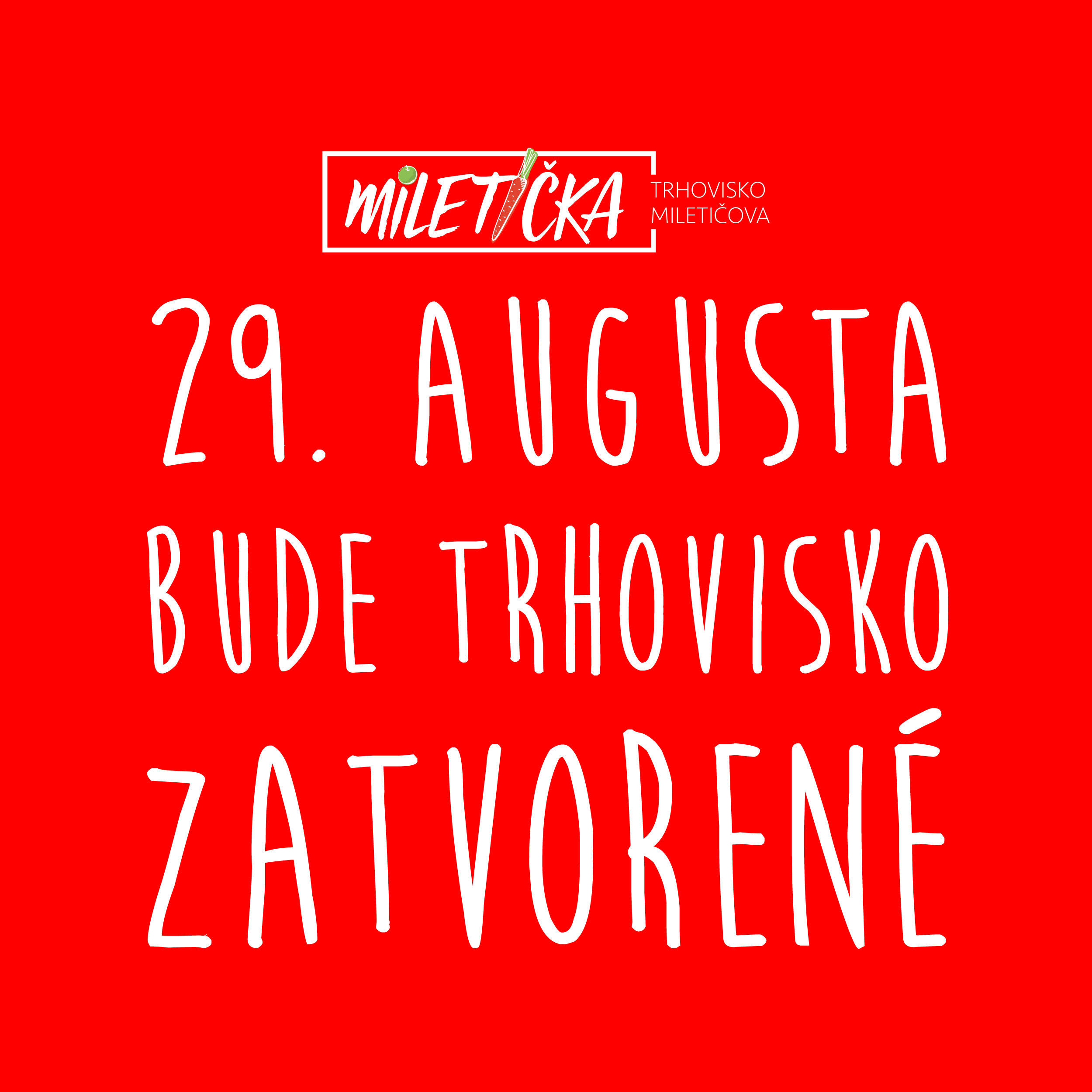 29. 8. bude trhovisko zatvorené.