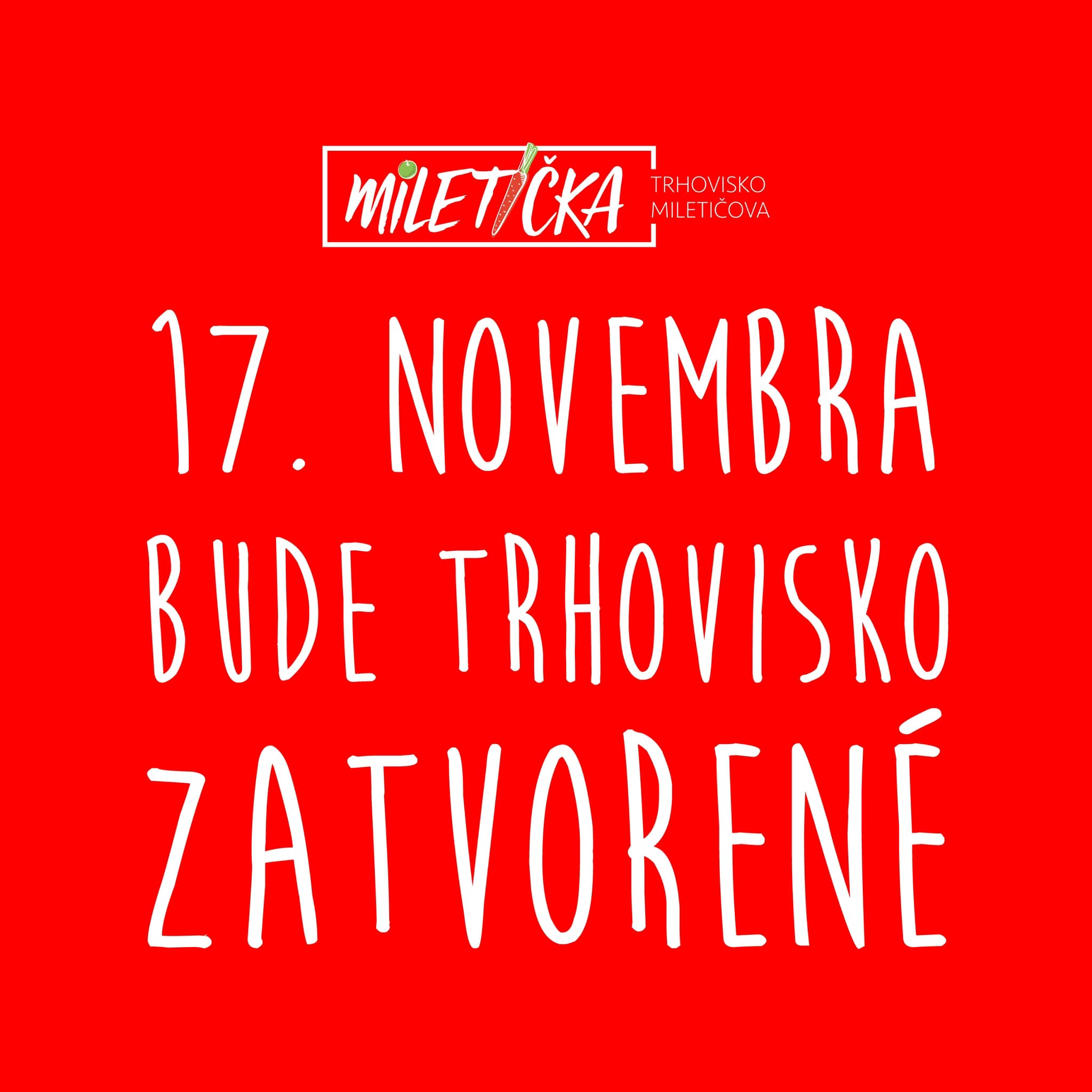 Trhovisko bude 17. 11. 2023 zatvorené.