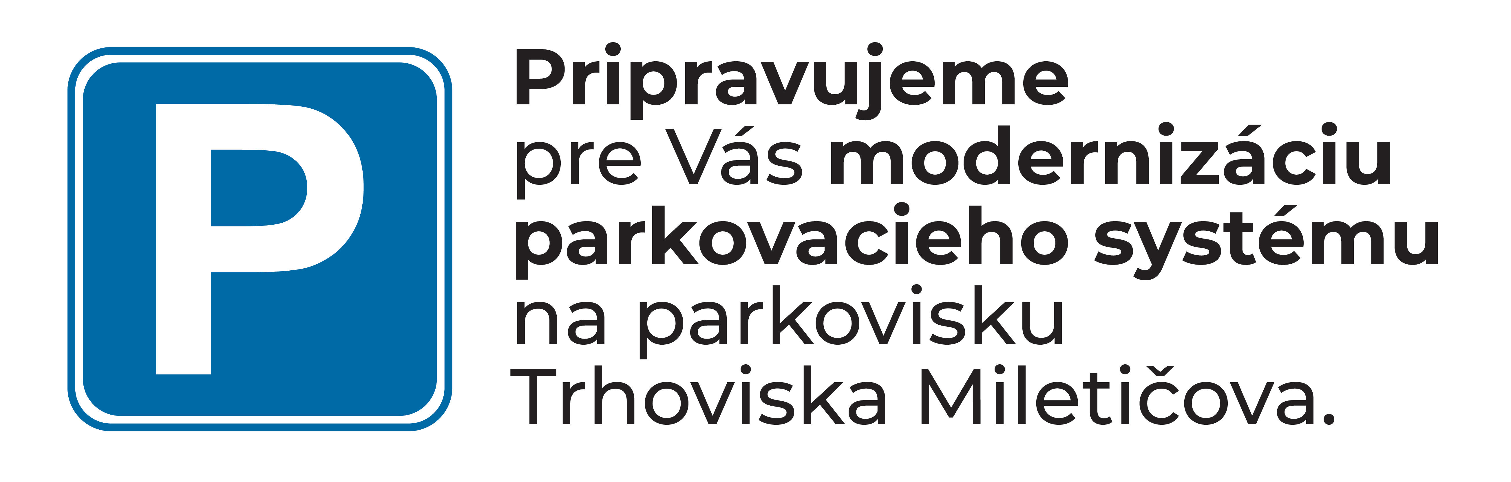 Modernizácia parkovacieho systému na parkovisku Trhoviska Miletičova
